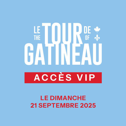 Accès VIP - Tour de Gatineau 2025 - Dimanche 21 septembre