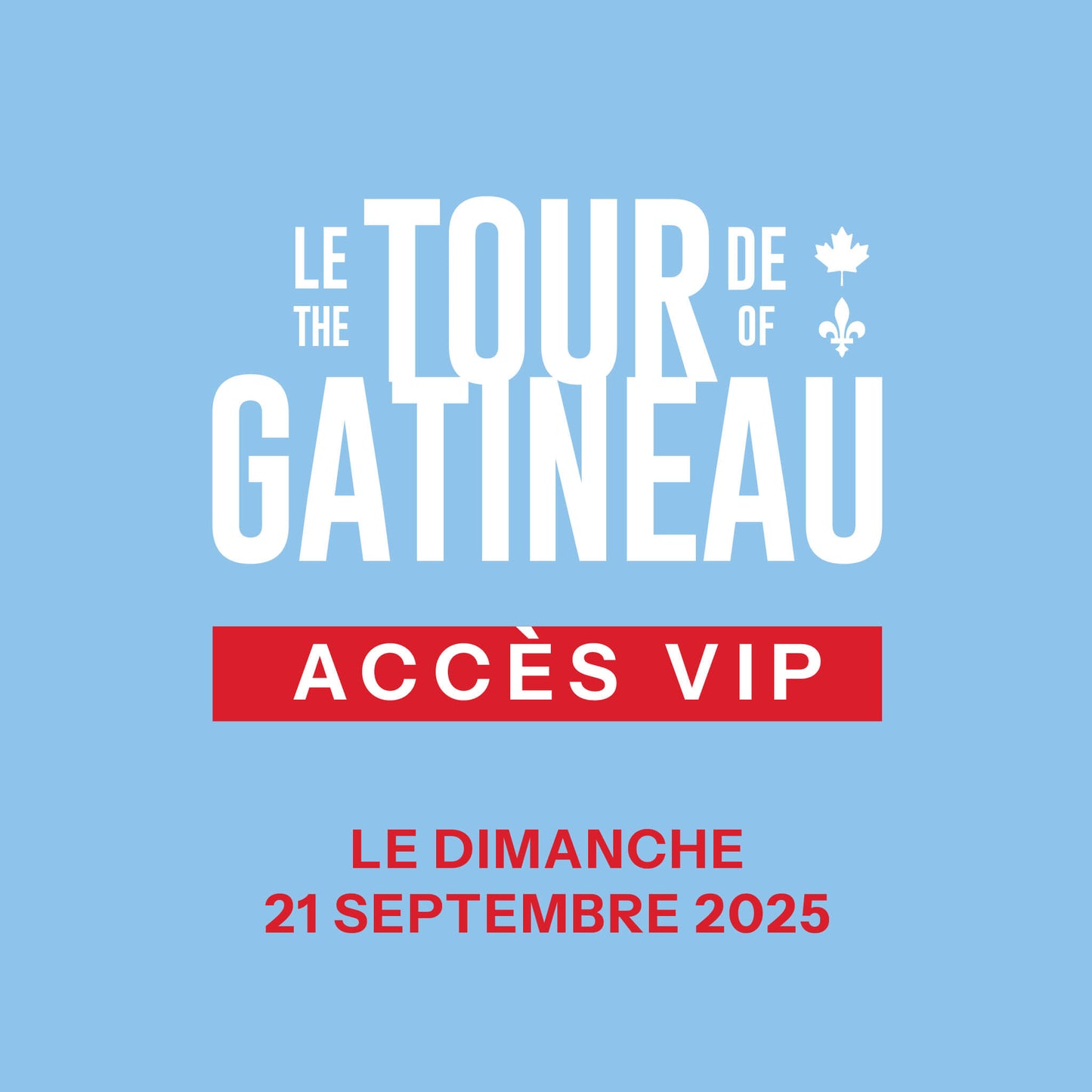 Accès VIP - Tour de Gatineau 2025 - Dimanche 21 septembre